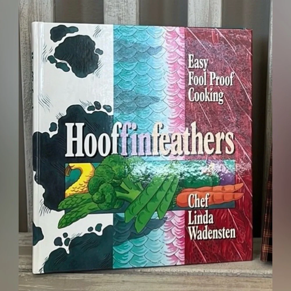A Chef Linda Wadensten Cook Book “Hooffinfeathers” Like New